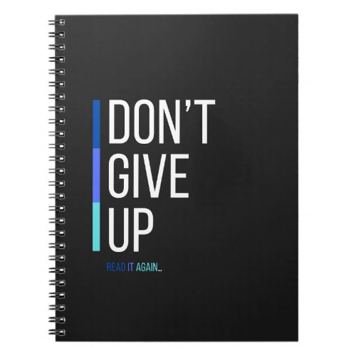 Dont give up notebook
