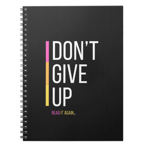 Dont give up read it again notebook