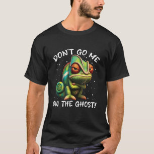 Don t Go Me On The Ghost Denglish Funny Kameleon S T-Shirt