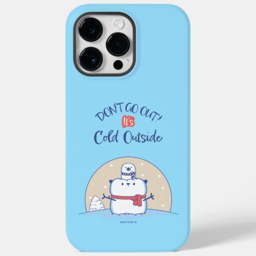 Dont go out Its Cool Outside   Case_Mate iPhone 14 Pro Max Case