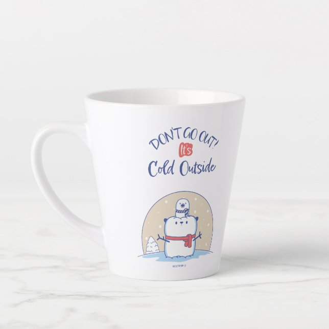 Don´t go out! It´s Cool Outside |  Latte Mug (Left)