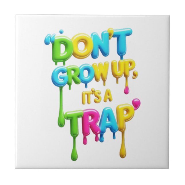 Don’t Grow Up, It’s a Trap | Funny Quote T-Shirt,  Ceramic Tile (Front)