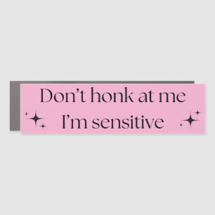 Don’t Honk at Me Bumper Sticker Car Magnet