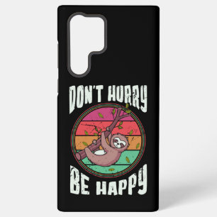 Don’t Hurry Be Happy Funny Cute Lazy Sloth Samsung Galaxy S22 Ultra Case