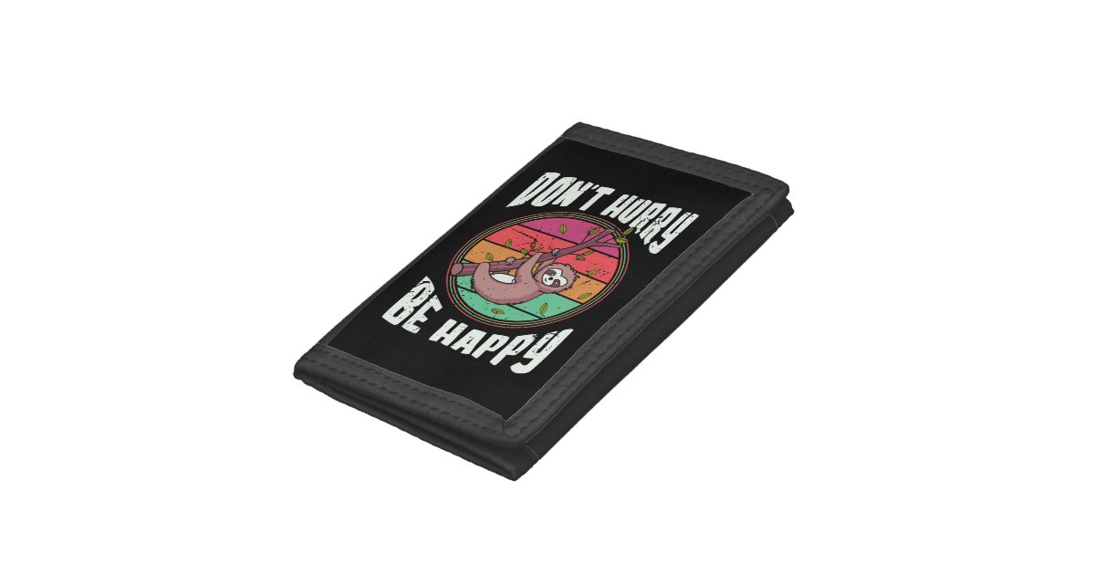Don’t Hurry Be Happy Funny Cute Lazy Sloth Trifold Wallet | Zazzle