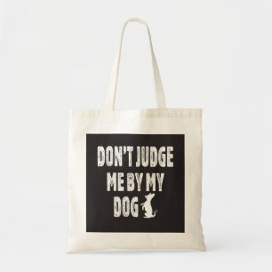 Don’t judge me by my dog tote bag