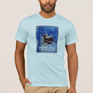 Don’t Kill Our Wild Life T-Shirt