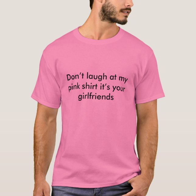 Don’t laugh at my pink shirt ... (Front)
