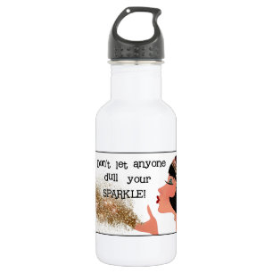"Don’t Let Anyone Dull Your Sparkle” Stainless Steel Water Bottle