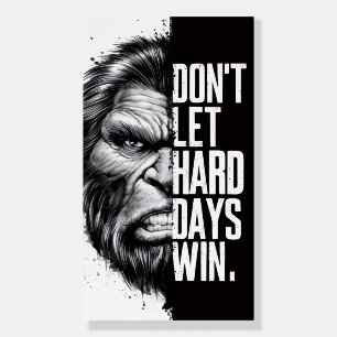 "Don’t Let Hard Days Win Motivational Poster" Foam Board