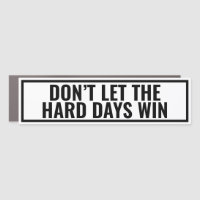 DON’T LET THE HARD DAYS WIN Mental Health Awarenes