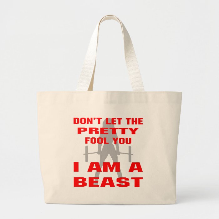 Don’t Let The Pretty Fool You I Am A Beast Canvas Bag