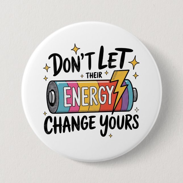⚡ Don’t Let Their Energy Change Yours Button (Front)