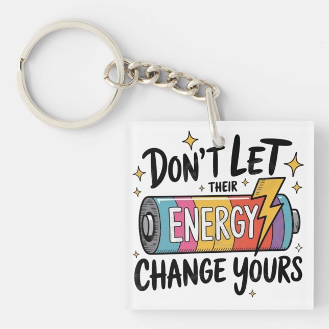 ⚡ Don’t Let Their Energy Change Yours Keychain (Front)
