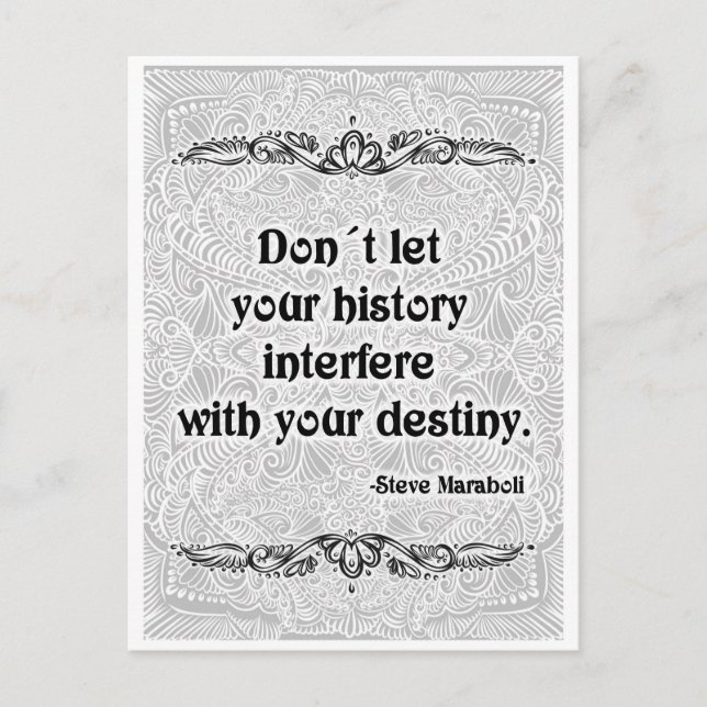 Don´t let your history - Positive Quote´s Postcard (Front)