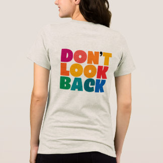 Don’t Look Back Colorful Typography Women’s Tri-Blend Shirt