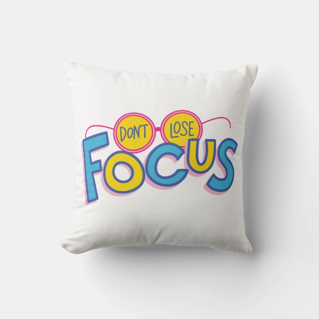 don,t loose your focus. throw pillow (Front)