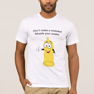 Don’t make a mistake Muzzle your snake.condom joke T-Shirt