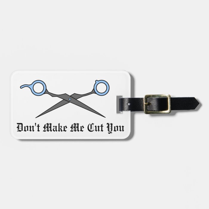 Don’t Make Me Cut You (Blue Hair Cutting Scissors) Tags For Bags