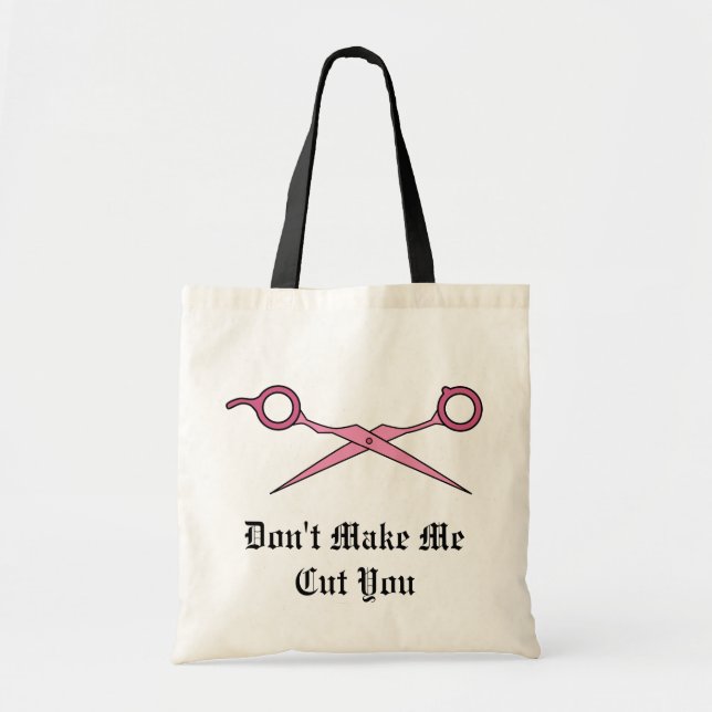 Don’t Make Me Cut You (Pink Hair Cutting Scissors) Tote Bag (Front)