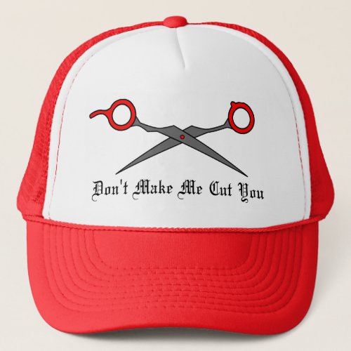 Dont Make Me Cut You Red Hair Cutting Scissors Trucker Hat