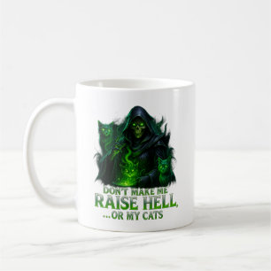 Don’t Make Me Raise Hell… Or My Cats – Fantasy Cat Coffee Mug