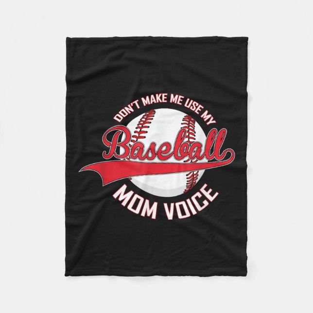 Don’t Make Me Use My Baseball Mom Voice Baseball M Fleece Blanket (Front)
