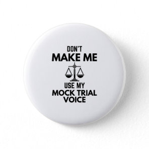 Don’t Make Me Use My Mock Trial Voice Sarcasm Button
