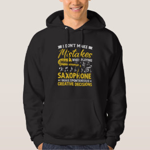 Don t Make Mistakes Playing Saxophone Creative Dec Hoodie