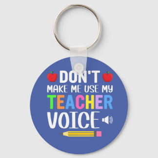 Don’t make use my teacher Voice Keychain