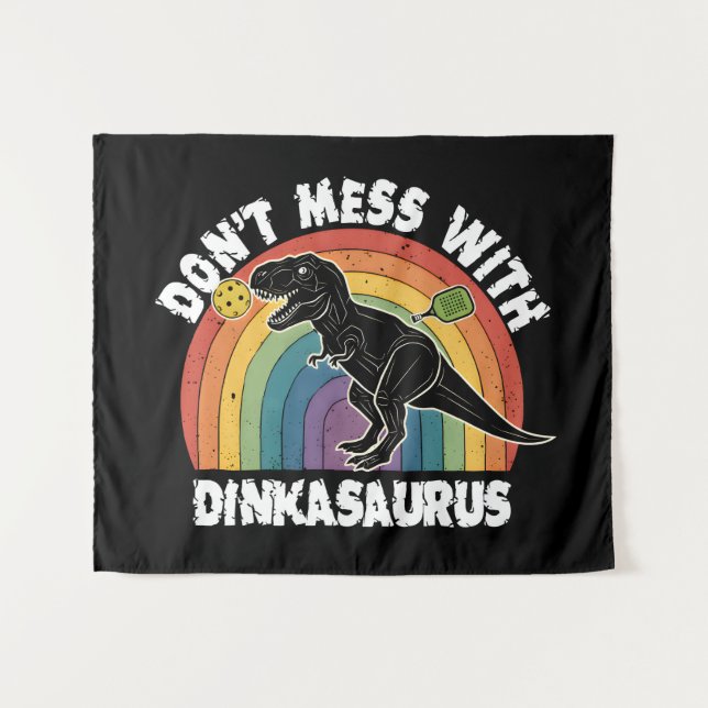 Don’t Mess With Dinkasaurus Pickleball Tapestry (Front (Horizontal))