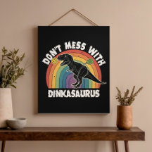 Don’t Mess With Dinkasaurus Pickleball