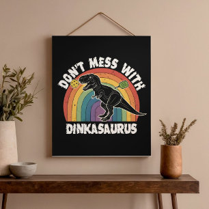 Don’t Mess With Dinkasaurus Pickleball Wood Wall Art