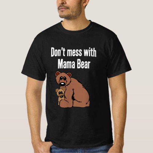 Donât Mess With Mama Bear T_Shirt