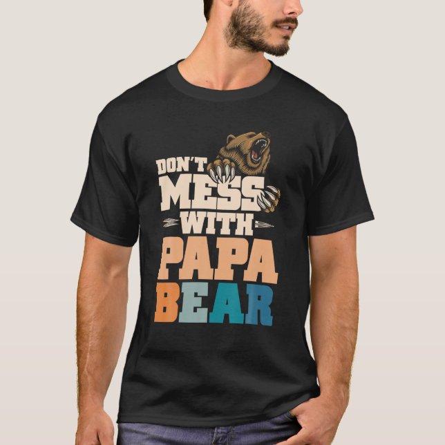 Don t Mess With Papa Bear Family Outfit Father s D T-Shirt (Front)