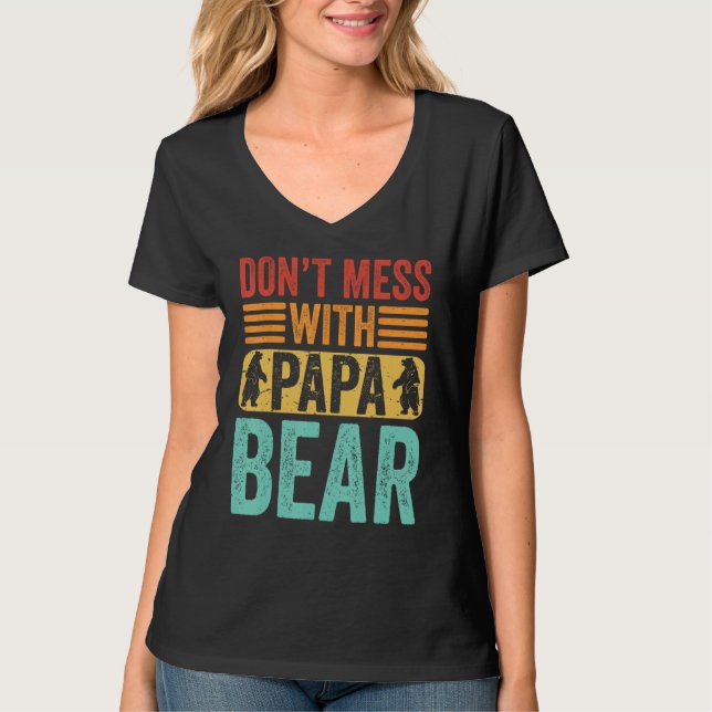 Don t Mess With Papa Bear  Father s Day Dad Grandp T-Shirt (Front)