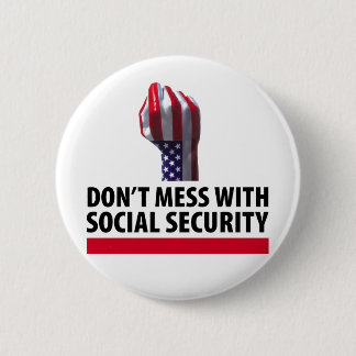 Don’t Mess with Social Security Button