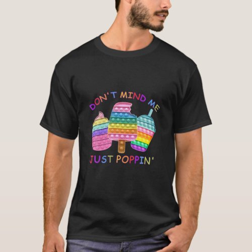 DonT Mind Me Just Poppin Sensory Autism T_Shirt