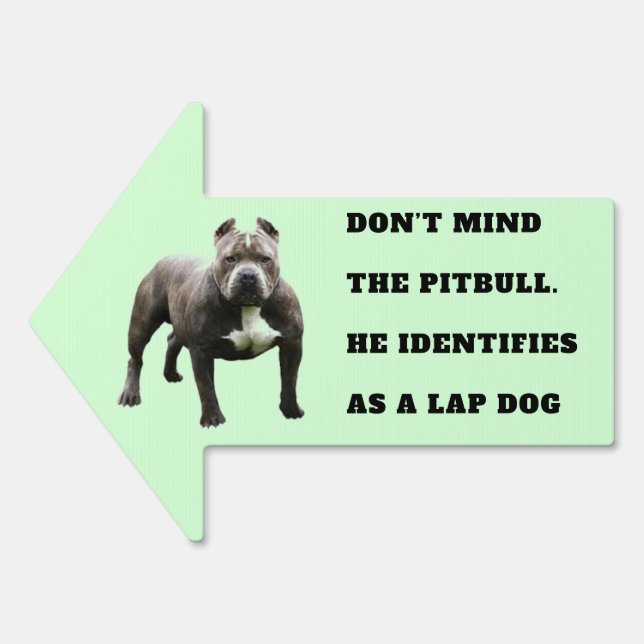 DON’T MIND THE PITBULL YARD SIGN (Front)
