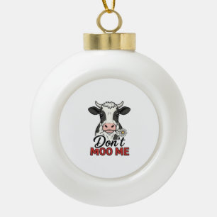 Don’t Moo Me Funny Cow Vintage Engraving Ceramic Ball Christmas Ornament