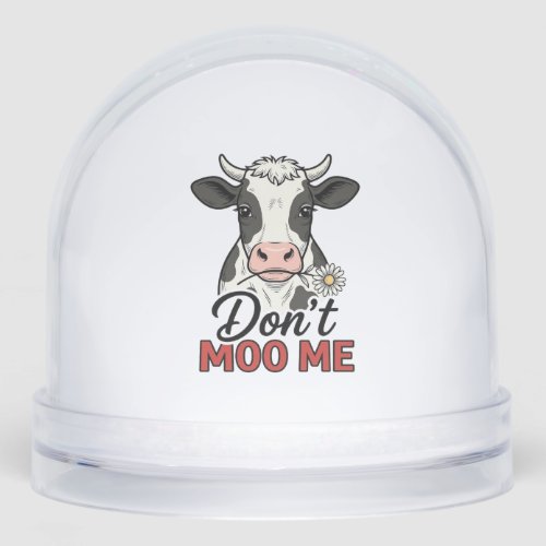 Don’t Moo Me Funny Cow Vintage Engraving Snow Globe