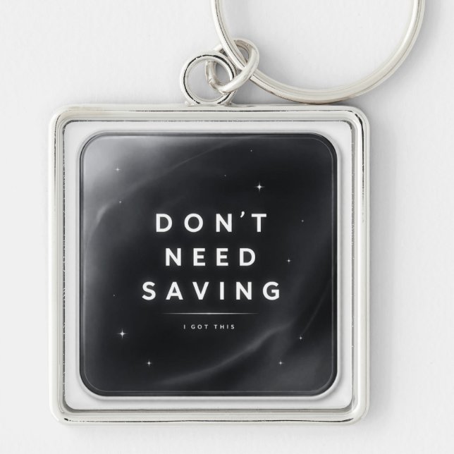 Don’t Need Saving - Acrylic Keychain (Front)