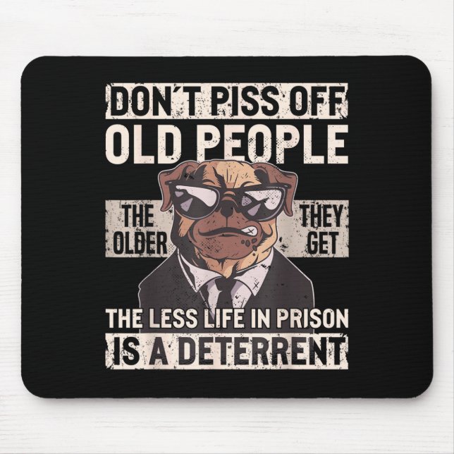 Don´t Off Old People Funny Birthday Dog Graphic Fo Mouse Pad (Front)