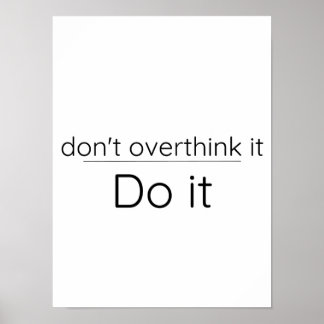 Don’t overthink it - Motivational Poster