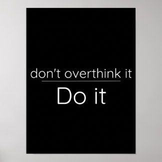 Don’t overthink it - Motivational Poster
