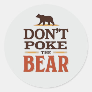 Don’t Poke The Bear Minimalist Typography Classic Round Sticker