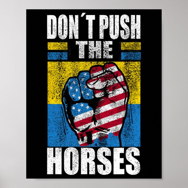 Don´t Push The Horses - Funny Meme Quote For Sarca Poster (Front)
