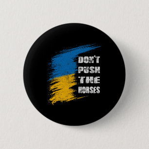 Don´t Push The Horses Ukraine Flag Button