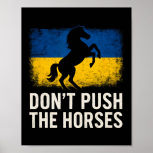 Don’t Push The Horses - Ukraine Flag Defiant Bold Poster