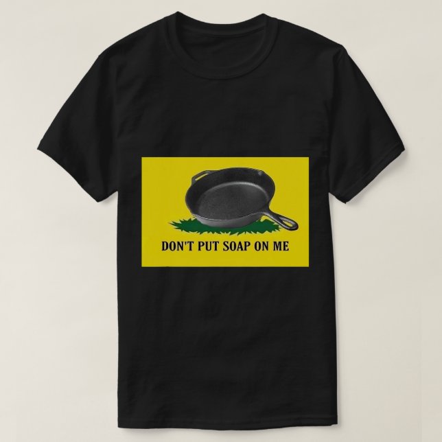 Don t Put Soap On Me Apparel T-Shirt (Design Front)